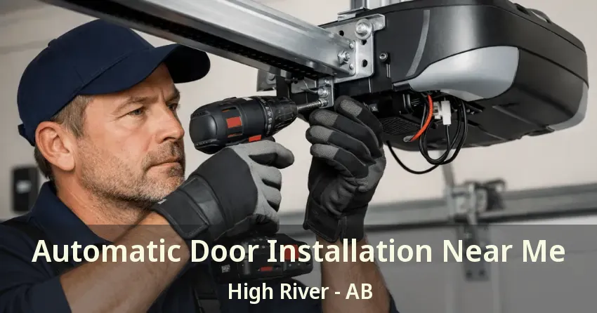 Automatic Door Installation Near Me High River - AB