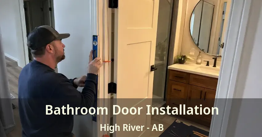 Bathroom Door Installation High River - AB