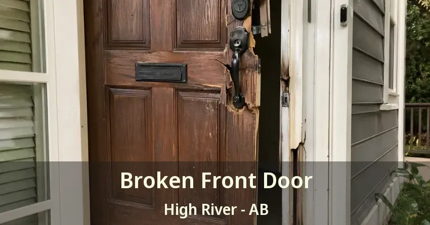 Broken Front Door High River - AB