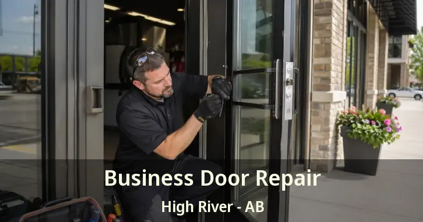 Business Door Repair High River - AB