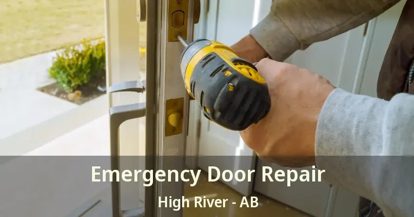 Emergency Door Repair High River - AB
