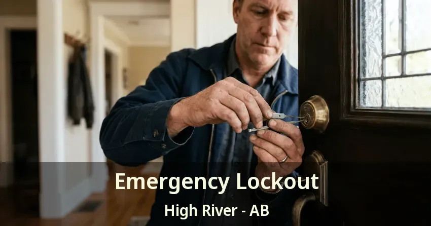 Emergency Lockout High River - AB Emergency Lockout High River - AB
