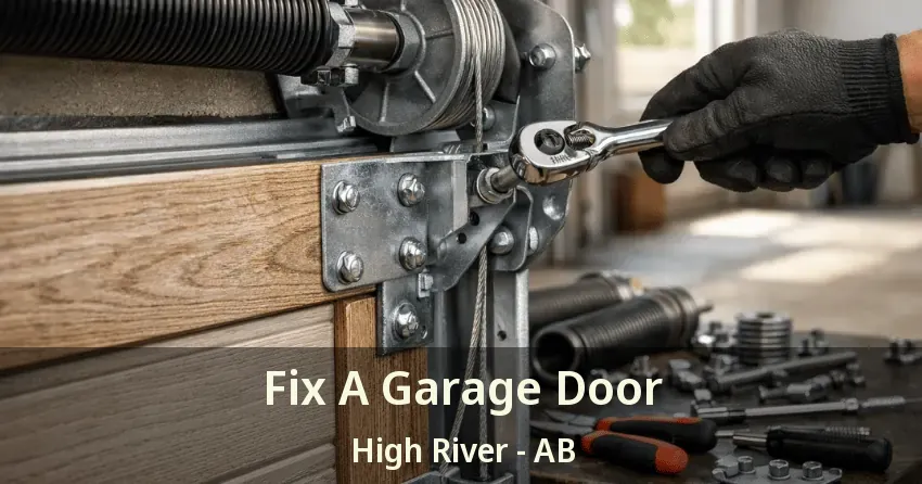 Fix A Garage Door High River - AB Fix A Garage Door High River - AB
