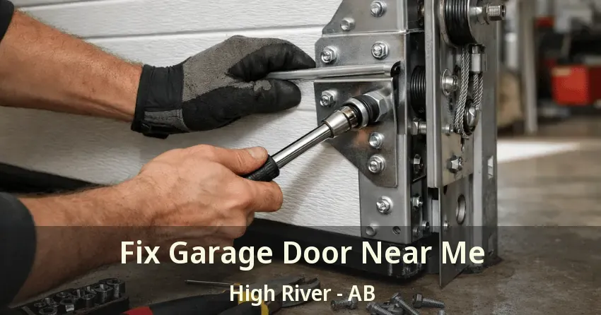 Fix Garage Door Near Me High River - AB Fix Garage Door Near Me High River - AB