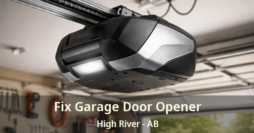 Fix Garage Door Opener High River - AB