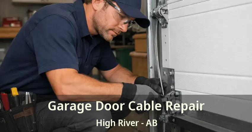 Garage Door Cable Repair High River - AB Garage Door Cable Repair High River - AB