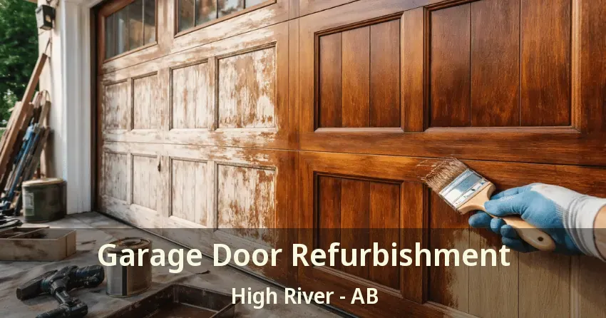 Garage Door Refurbishment High River - AB Garage Door Refurbishment High River - AB