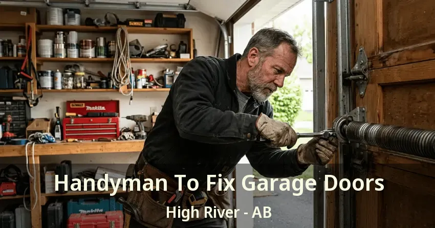 Handyman To Fix Garage Doors High River - AB