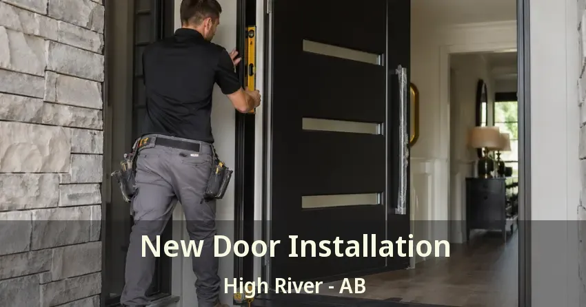 New Door Installation High River - AB