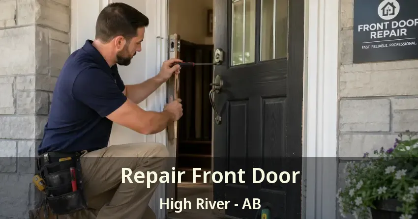 Repair Front Door High River - AB